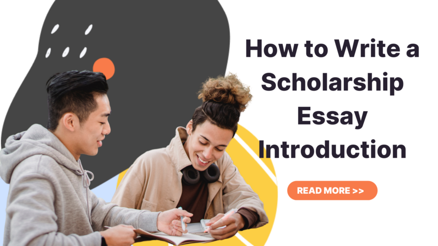 How to Write a Scholarship Essay Introduction (With Example)