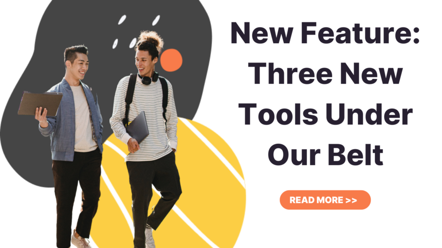 Three New Tools Under Our Belt