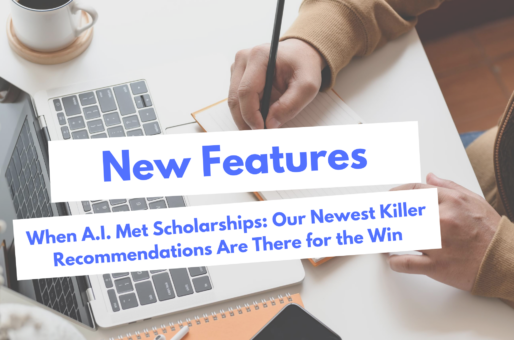 When A.I. Met Scholarships: Our Newest Killer Recommendations Are There for the Win