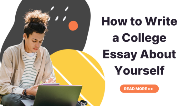 How to Write a College Essay About Yourself