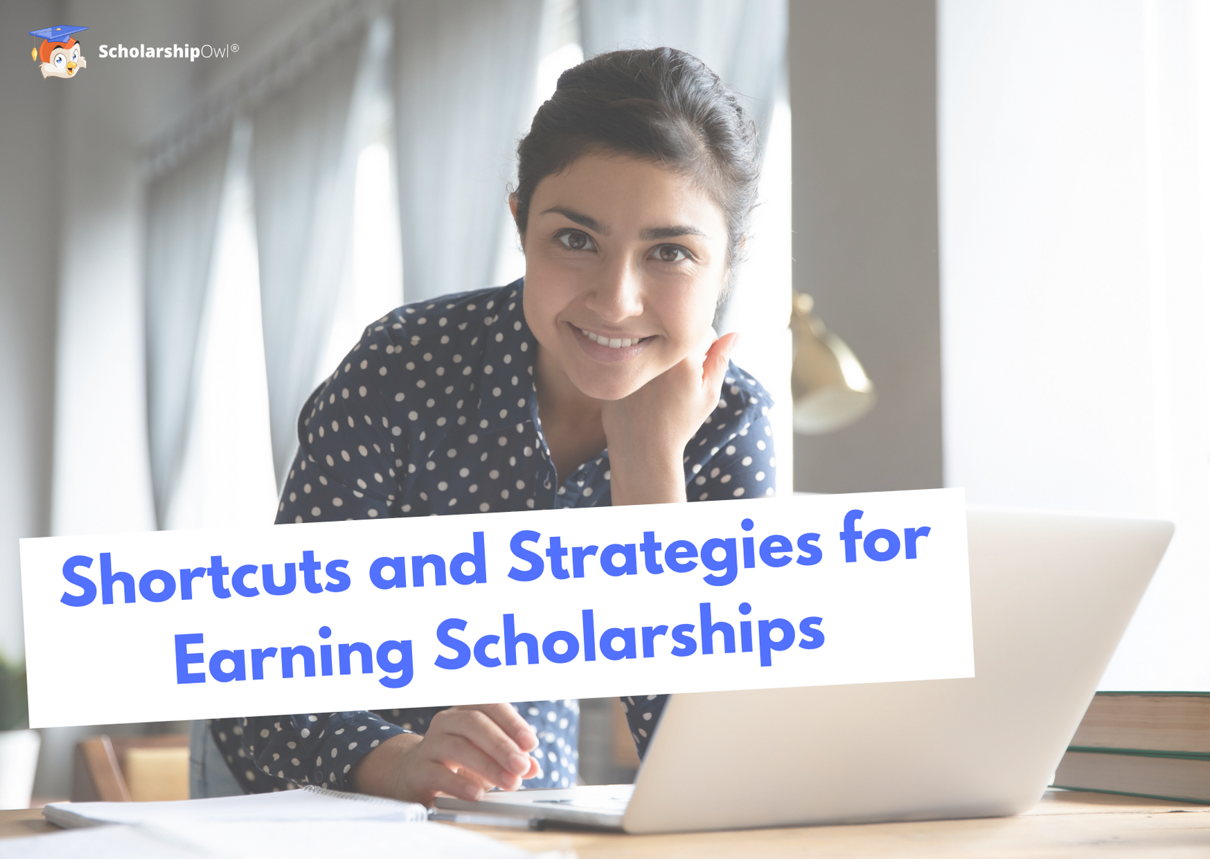 Shortcuts and Strategies for Earning Scholarships