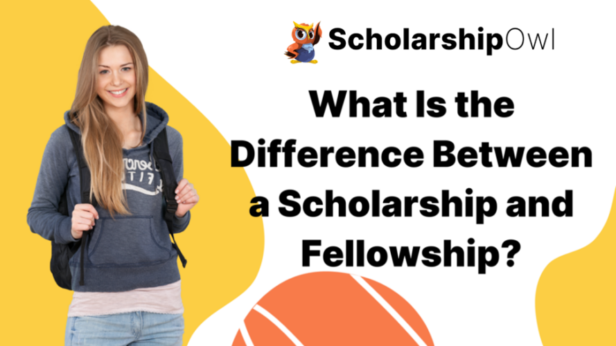 What Is the Difference Between a Scholarship and Fellowship?
