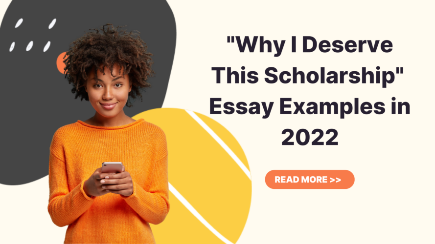 Why You Deserve This Scholarship Essay (3 Sample Answers)