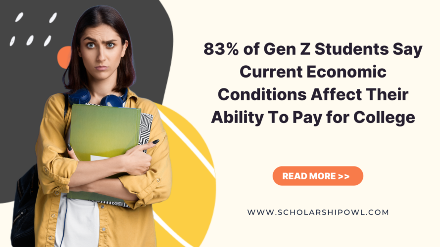 83% of Gen Z Students Say Current Economic Conditions Affect Their Ability To Pay for College