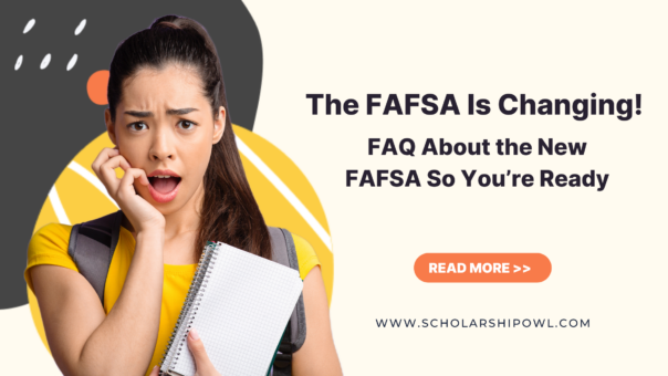 The FAFSA Is Changing! FAQ About the New FAFSA So You’re Ready