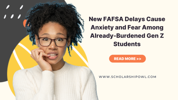 New FAFSA Delays Cause Anxiety and Fear Among Already-Burdened Gen Z Students