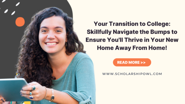Your Transition to College: Skillfully Navigate the Bumps to Ensure You’ll Thrive in Your New Home Away From Home!