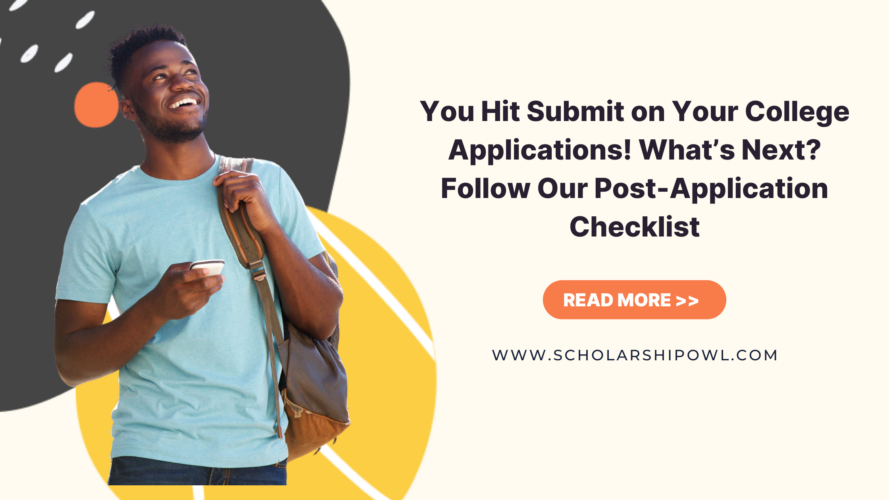 You Hit Submit on Your College Applications! What’s Next? Follow Our Post-Application Checklist