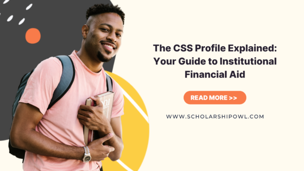 The CSS Profile Explained: Your Guide to Institutional Financial Aid
