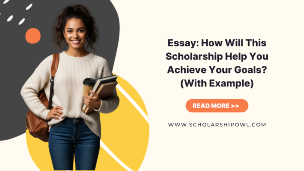 Essay: How Will This Scholarship Help You Achieve Your Goals? (With Example) (2026)