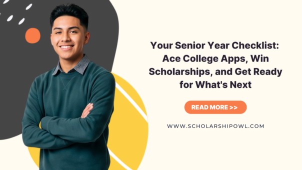 Your Senior Year Checklist: Ace College Apps, Win Scholarships, and Get Ready for What’s Next