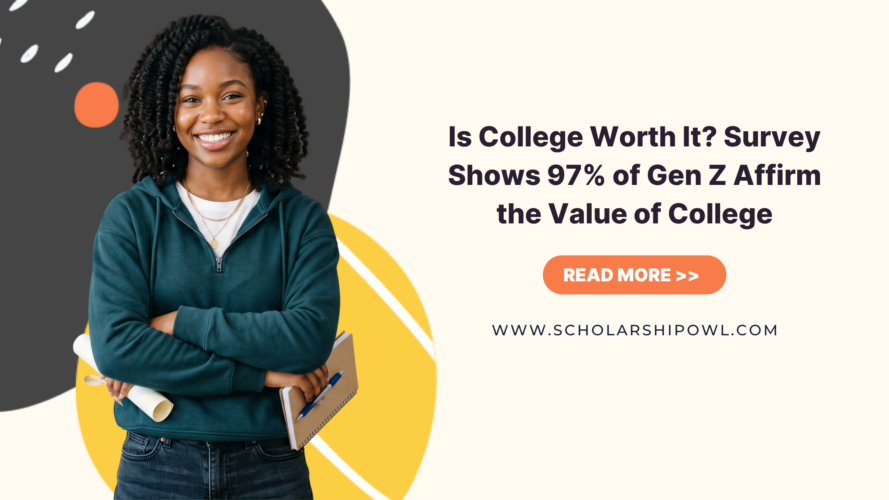 Is College Worth It? Survey Shows 97% of Gen Z Affirm the Value of College